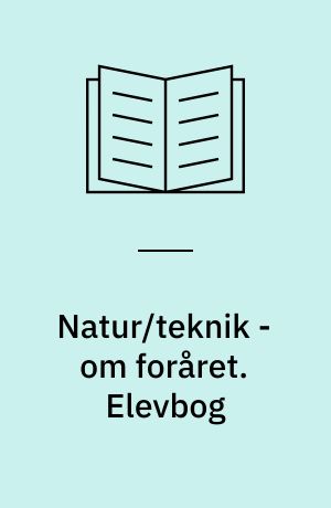 Natur/teknik - om foråret. Elevbog