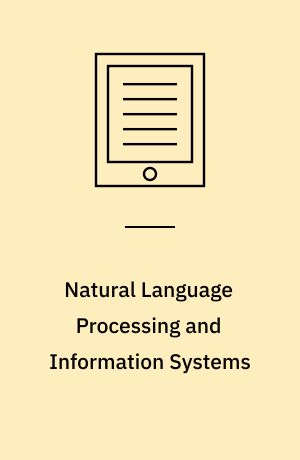 Natural Language Processing and Information Systems : 10th International Conference on Applications of Natural Language to Information Systems, NLDB 2005, Alicante, Spain, June 15-17, Proceedings
