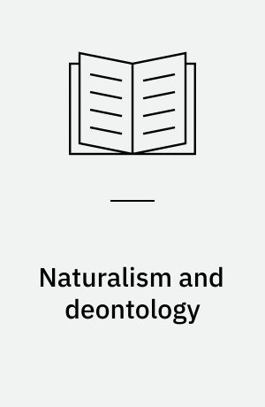 Naturalism and deontology : an essay on the problems of ethics