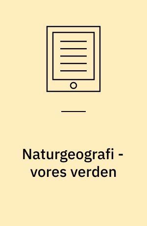 Naturgeografi - vores verden