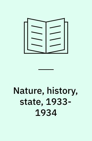 Nature, history, state, 1933-1934
