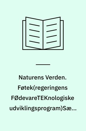 Naturens Verden. Føtek(regeringens FØdevareTEKnologiske udviklingsprogram)Særnummer 2002 : Dette særnummer af Naturens Verden er blevet til på initiativ ad FELFO - Forskningsforums Programkomite for Ernærings- og Levnedsmiddelfroskning