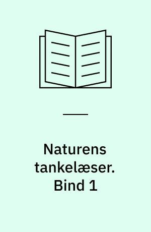 Naturens tankelæser : en biografi om Hans Christian Ørsted. Bind 1