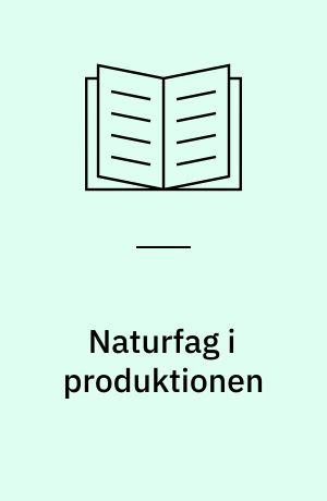 Naturfag i produktionen