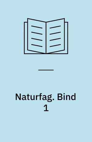 Naturfag. Bind 1