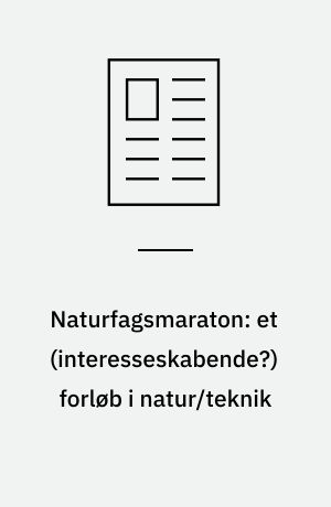 Naturfagsmaraton: et (interesseskabende?) forløb i natur/teknik