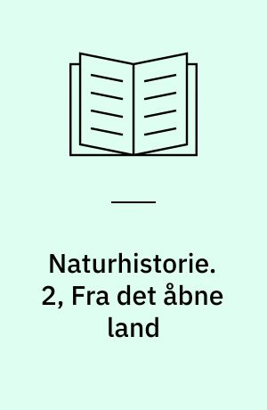 Naturhistorie. 2, Fra det åbne land