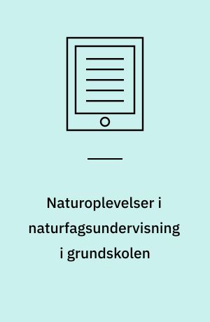 Naturoplevelser i naturfagsundervisning i grundskolen