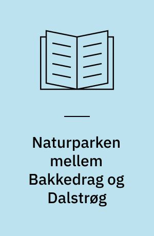Naturparken mellem Bakkedrag og Dalstrøg : evaluering af en omdannet græsmark ved boligbebyggelse i Sønderborg