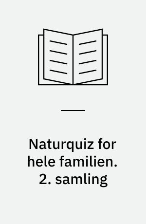 Naturquiz for hele familien. 2. samling : 556 spørgsmål fra naturens verden