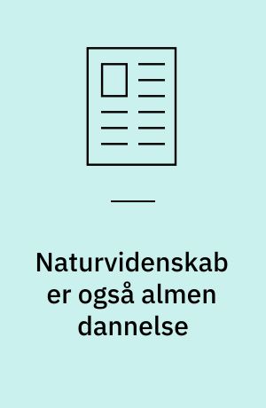 Naturvidenskab er også almen dannelse