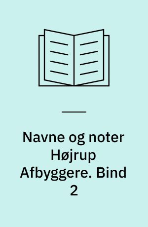 Navne og noter Højrup Afbyggere. Bind 2