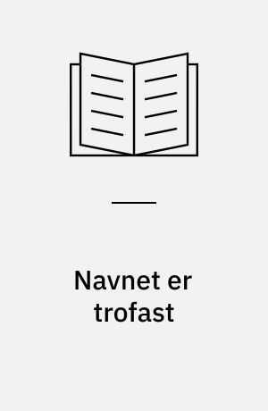 Navnet er trofast