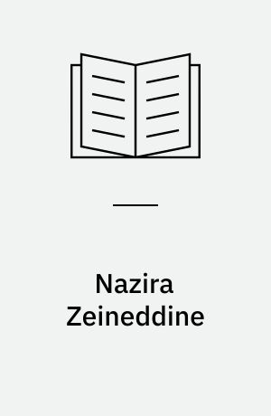 Nazira Zeineddine : a pioneer of islamic feminism