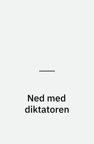 Ned med diktatoren