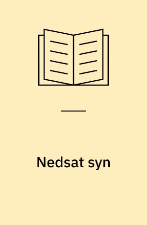 Nedsat syn : symptomer, sygdomsforløb, behandling