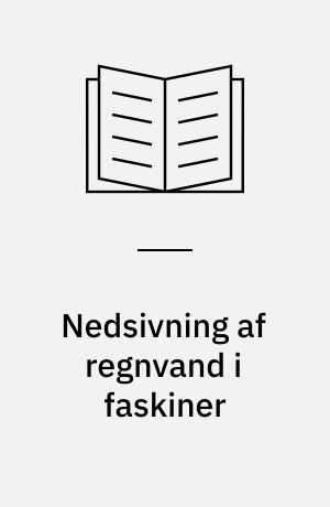 Nedsivning af regnvand i faskiner : vejledning i projektering, dimensionering, udførelse og drift af faskiner