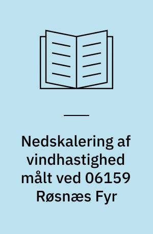 Nedskalering af vindhastighed målt ved 06159 Røsnæs Fyr