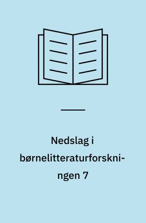 Nedslag i børnelitteraturforskningen 7