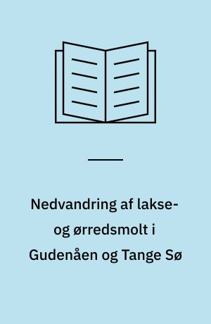 Nedvandring af lakse- og ørredsmolt i Gudenåen og Tange Sø : 1994-1996