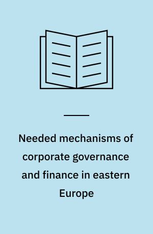 Needed mechanisms of corporate governance and finance in eastern Europe