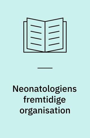 Neonatologiens fremtidige organisation