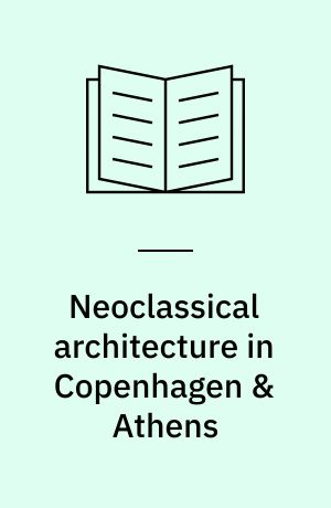 Neoclassical architecture in Copenhagen & Athens