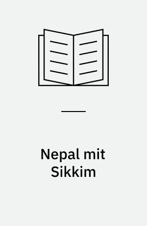 Nepal mit Sikkim : Reiseführer mit Stadtführer Kathmandu, Wander- und Bergtouren