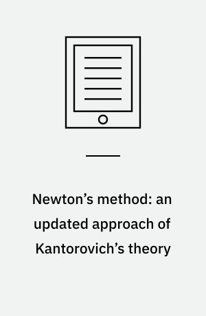 Newton’s method: an updated approach of Kantorovich’s theory