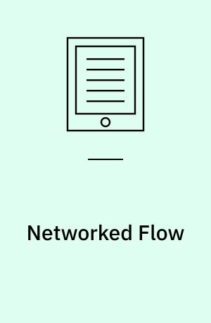 Networked Flow : Towards an Understanding of Creative Networks