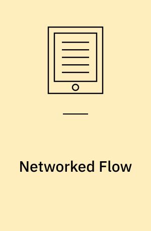 Networked Flow : Towards an Understanding of Creative Networks