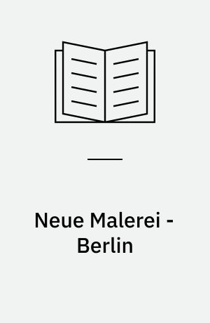 Neue Malerei - Berlin
