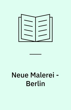 Neue Malerei - Berlin