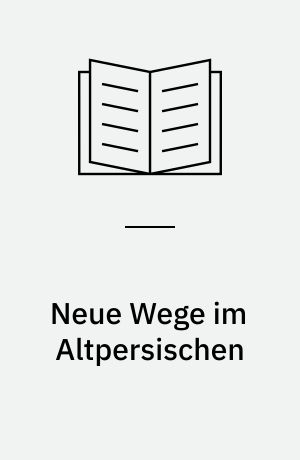 Neue Wege im Altpersischen