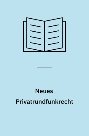 Neues Privatrundfunkrecht : die nordrhein-westfälische Variante
