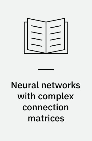 Neural networks with complex connection matrices