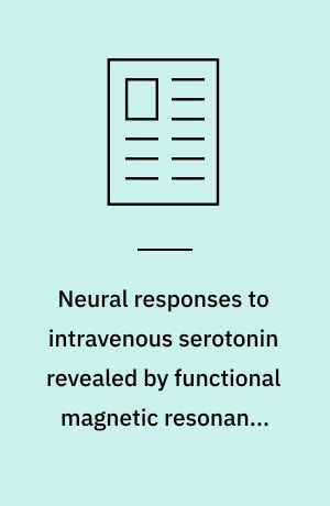 Neural responses to intravenous serotonin revealed by functional magnetic resonance imaging