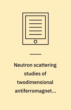 Neutron scattering studies of twodimensional antiferromagnetic spinfluctuations in insulating and superconducting S = 1/2 systems