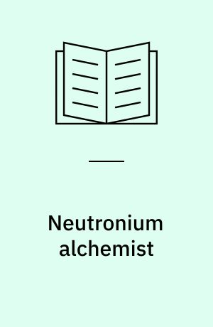 Neutronium alchemist
