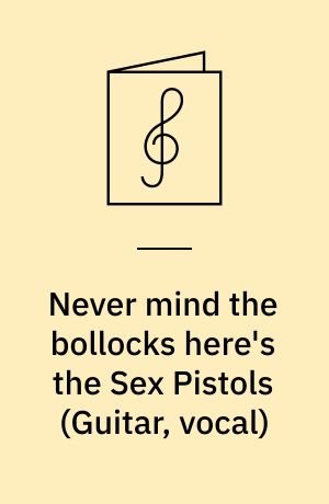 Never mind the bollocks here's the Sex Pistols : \guitar, vocal\