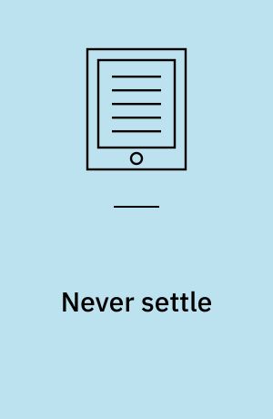 Never settle
