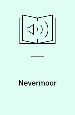 Nevermoor : Morrigan Crows magiske prøvelser