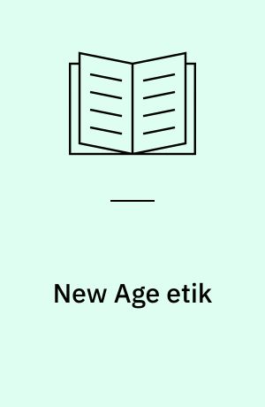 New Age etik : ledende New Age-forfatteres holdninger til social- og miljøpolitiske spørgsmål