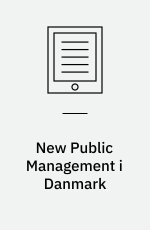 New Public Management i Danmark : baggrund, erfaringer og fremtid