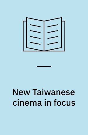 New Taiwanese cinema in focus : moving within and beyond the frame