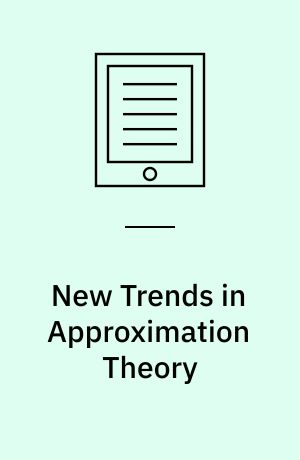 New Trends in Approximation Theory : In Memory of André Boivin