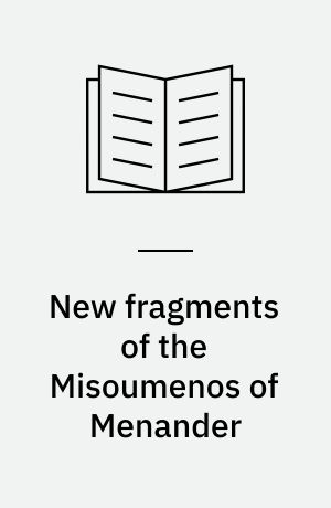 New fragments of the Misoumenos of Menander