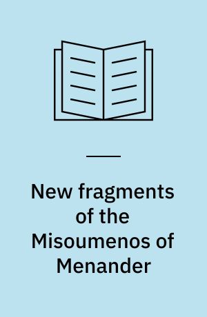 New fragments of the Misoumenos of Menander