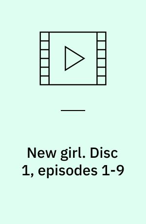 New girl. Disc 1, episodes 1-9