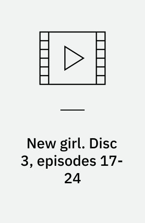 New girl. Disc 3, episodes 17-24